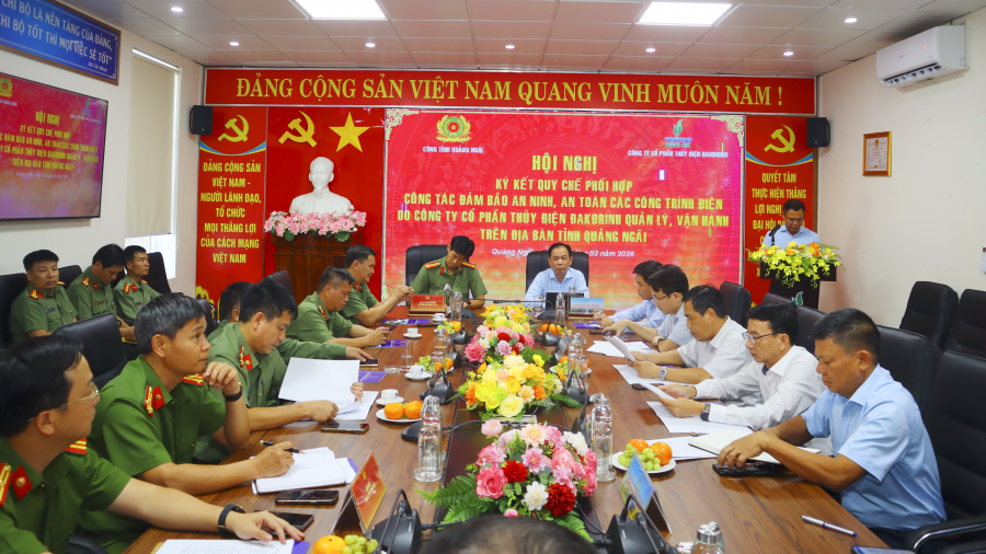 Hội nghị ký kết Quy chế phối hợp công tác bảo đảm an ninh, an toàn các công trình điện do Công ty cổ phần thủy điện Đakđrinh quản lý, vận hành trên địa bàn tỉnh Quảng Ngãi