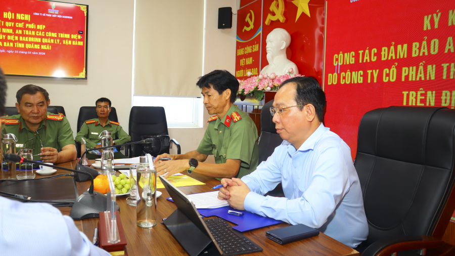 Hội nghị ký kết Quy chế phối hợp công tác bảo đảm an ninh, an toàn các công trình điện do Công ty cổ phần thủy điện Đakđrinh quản lý, vận hành trên địa bàn tỉnh Quảng Ngãi